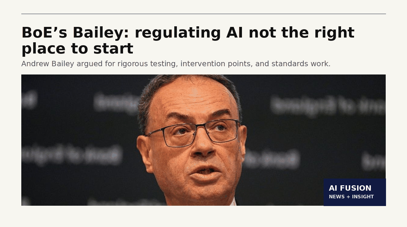 Bank of England Governor Andrew Bailey argues for AI testing before regulation — 2 Oct 2026