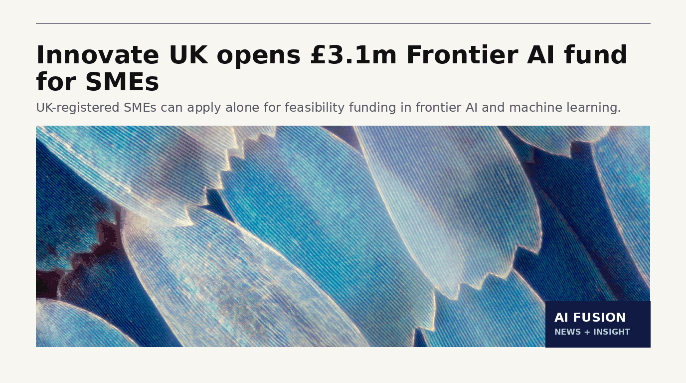 Innovate UK opens £3.1m Frontier AI fund for SMEs — 6 Oct 2026