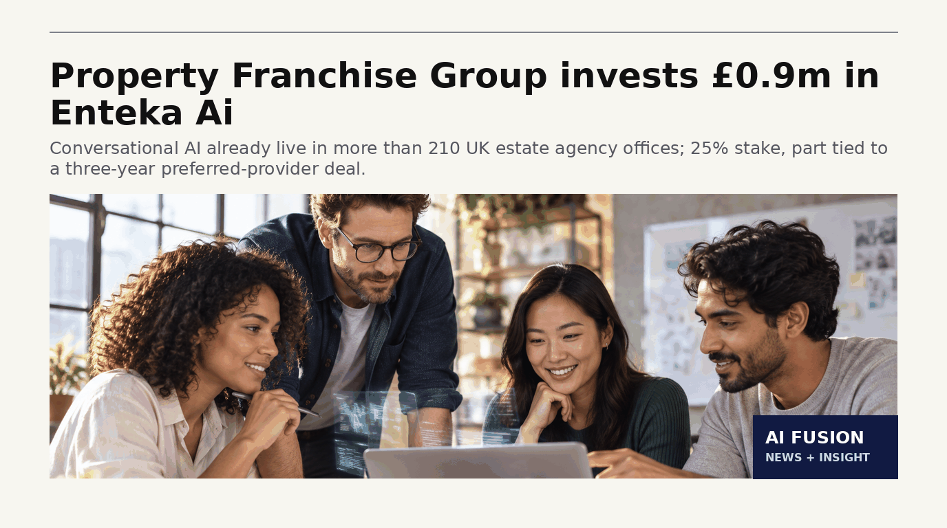 Property Franchise Group invests £0.9m in Enteka Ai — 7 Oct 2026